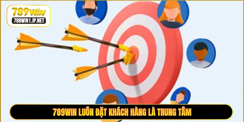 789WIN luôn đặt khách hàng là trung tâm