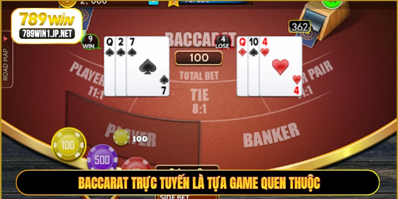 Baccarat trực tuyến là tựa game quen thuộc