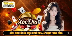 Cách Chơi Xóc Đĩa Trực Tuyến 98% Áp Dụng Thành Công