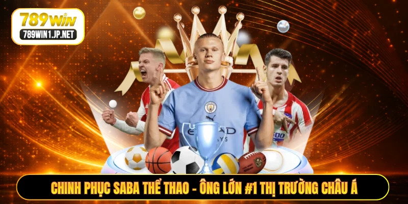 Chinh Phục Saba Thể Thao - Ông Lớn #1 Thị Trường Châu Á