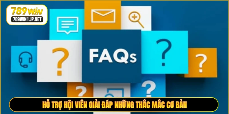 Hỗ trợ hội viên giải đáp những thắc mắc cơ bản