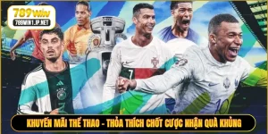 Khuyến Mãi Thể Thao - Thỏa Thích Chốt Cược Nhận Quà Khủng