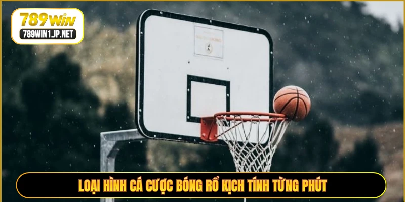 Loại hình cá cược bóng rổ kịch tính từng phút