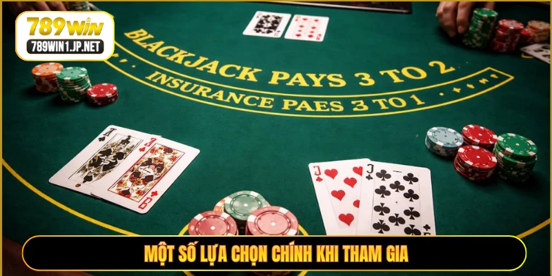 Một số lựa chọn chính khi tham gia