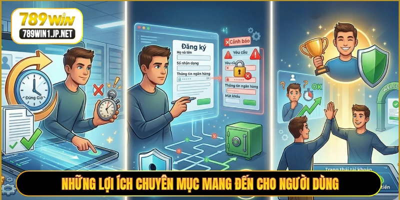 Những lợi ích chuyên mục mang đến cho người dùng
