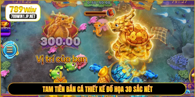 Tam Tiên Bắn Cá thiết kế đồ họa 3D sắc nét