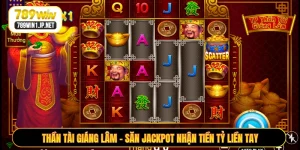 Thần Tài Giáng Lâm - Săn Jackpot Nhận Tiền Tỷ Liền Tay