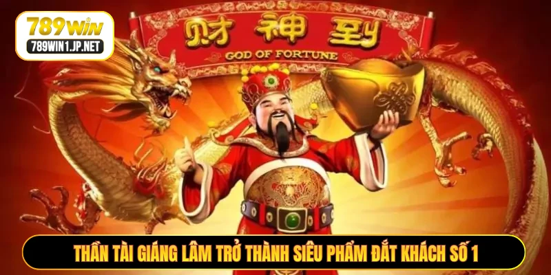 Thần Tài Giáng Lâm trở thành siêu phẩm đắt khách số 1