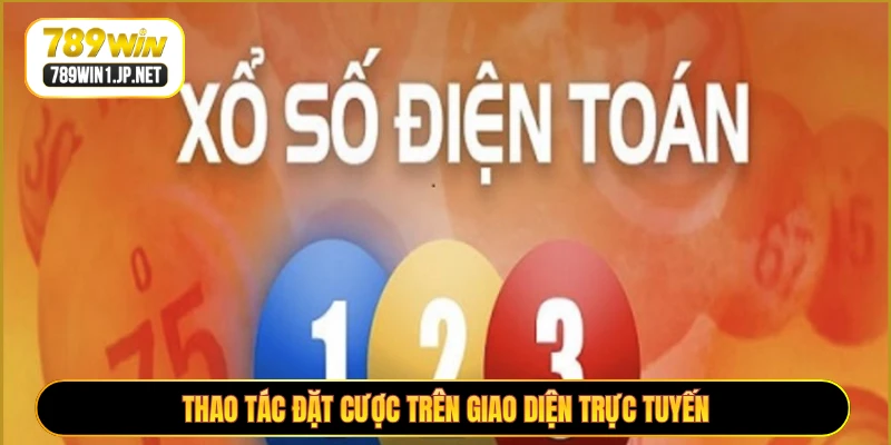 Thao tác đặt cược trên giao diện trực tuyến