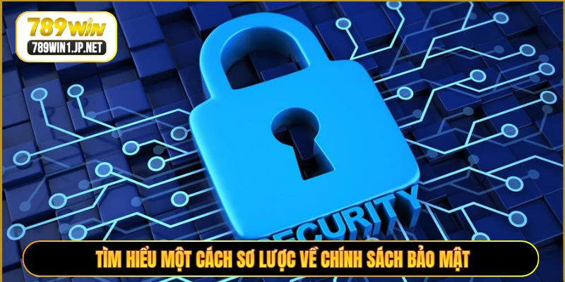 Tìm hiểu một cách sơ lược về chính sách bảo mật