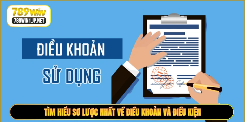 Tìm hiểu sơ lược nhất về điều khoản và điều kiện
