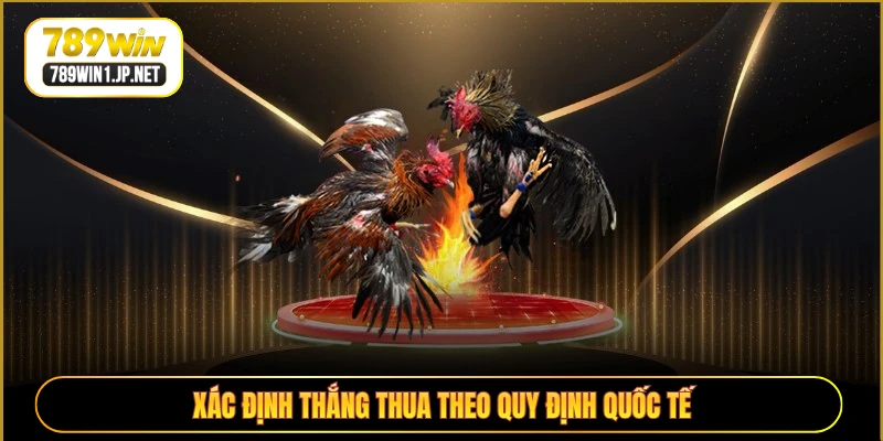 Xác định thắng thua theo quy định quốc tế